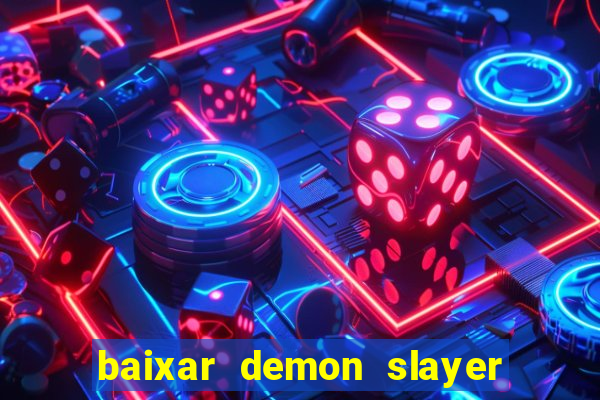 baixar demon slayer 4 temporada